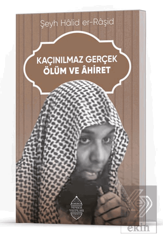 Kaçınılmaz Gerçek Ölüm ve Ahiret