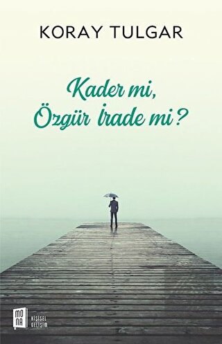 Kader Mi Özgür İrade Mi?