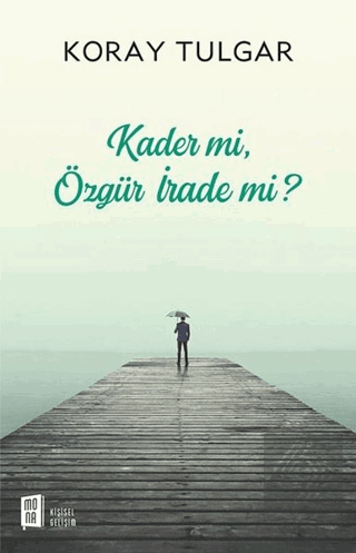 Kader Mi Özgür İrade Mi?