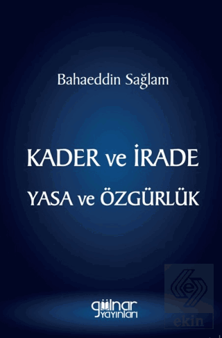 Kader ve İrade Yasa ve Özgürlük