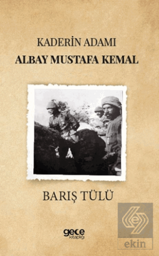 Kaderin Adamı Albay Mustafa Kemal