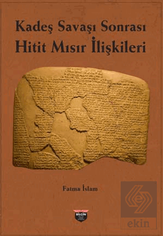 Kadeş Savaşı Sonrası Hitit-Mısır İlişkileri