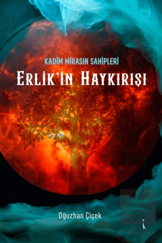 Kadim Mirasın Sahipleri Erlikin Haykırışı