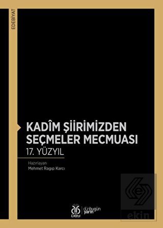 Kadim Şiirimizden Seçmeler Mecmuası 17. Yüzyıl