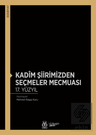 Kadim Şiirimizden Seçmeler Mecmuası 17. Yüzyıl