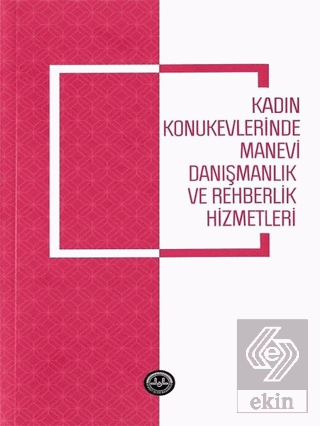 Kadın Konukevlerinde Manevi Danışmanlık ve Rehberl