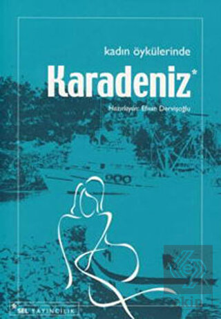 Kadın Öykülerinde Karadeniz