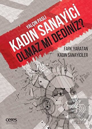 Kadın Sanayici Olmaz mı Dediniz?