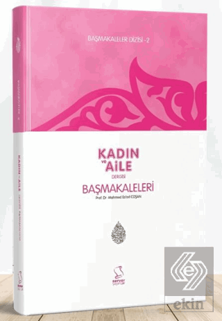 Kadın ve Aile Dergisi Başmakaleleri - 2