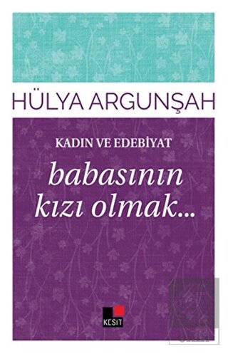 Kadın ve Edebiyat: Babasının Kızı Olmak