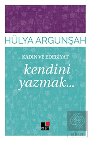 Kadın ve Edebiyat: Kendini Yazmak