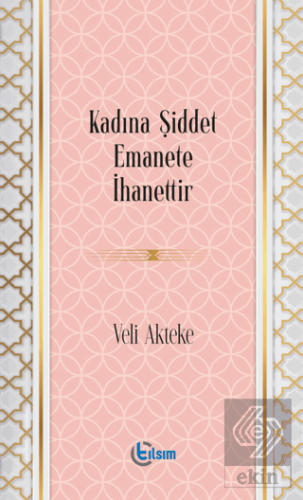 Kadına Şiddet Emanete İhanettir