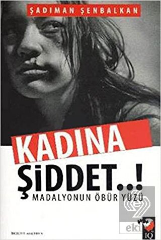 Kadına Şiddet..! Madalyonun Öbür Yüzü