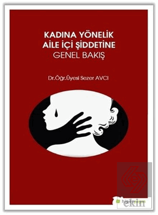 Kadına Yönelik Aile İçi Şiddetine Genel Bakış