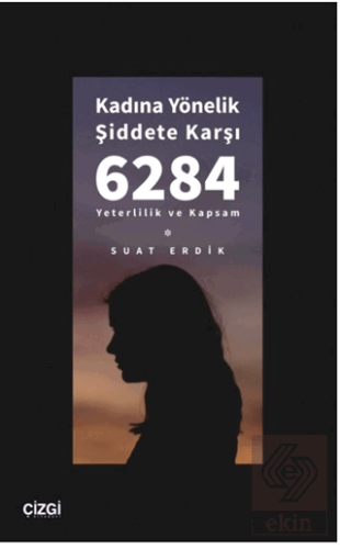 Kadına Yönelik Şiddete Karşı 6284 - Yeterlilik ve