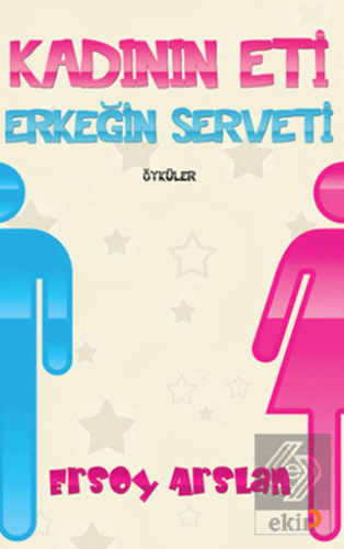 Kadının Eti Erkeğin Serveti