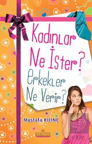 Kadınlar Ne İster? Erkekler Ne Verir?