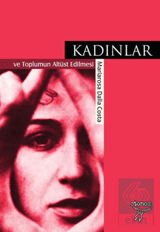 Kadınlar ve Toplumun Altüst Edilmesi