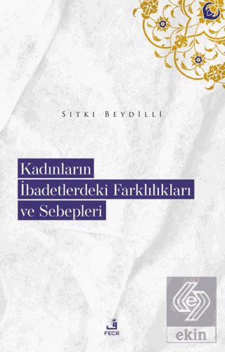 Kadınların İbadetlerdeki Farklılıkları ve Sebepler