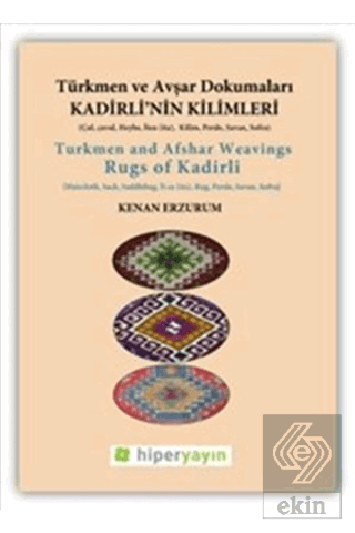 Kadirli\'nin Kilimleri: Türkmen ve Avşar Dokumaları