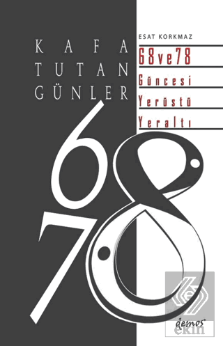 Kafa Tutan Günler 68 ve 78 Güncesi Yerüstü - Yeral