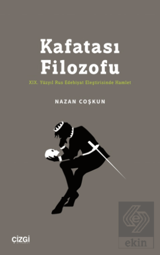 Kafatası Filozofu - XIX. Yüzyıl Rus Edebiyat Eleşt