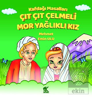 Kafdağı Masalları - Çıt Çıt Çelmeli Mor Yağlıklı K