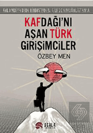 Kafdağı\'nı Aşan Türk Girişimciler