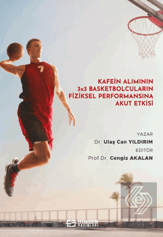 Kafein Alımının 3x3 Basketbolcuların Fiziksel Perf