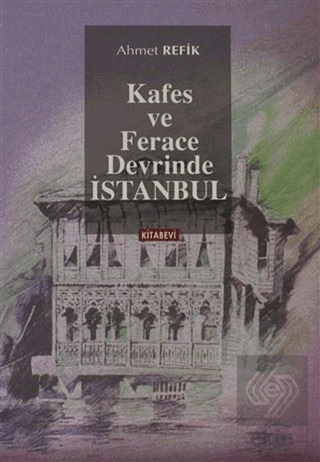 Kafes ve Ferace Devrinde İstanbul