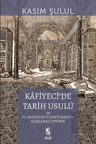 Kafiyeci'de Tarih Usulü el-Muhtasar fi İlmi't-Tari