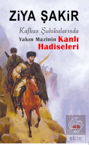 Kafkas Şahikalarında Yakın Mazinin Kanlı Hadiseler