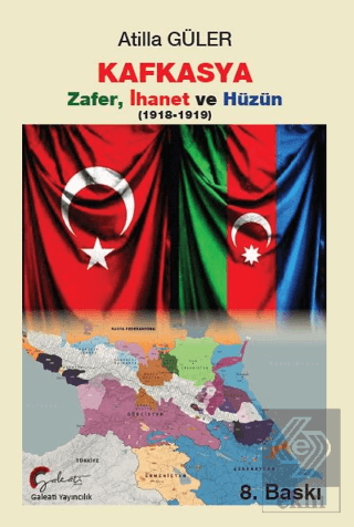 Kafkasya Zafer, İhanet ve Hüzün 1918-1919