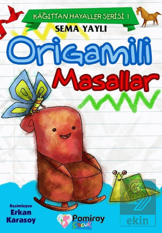 Kağıttan Hayaller Serisi 1 - Origamili Masallar