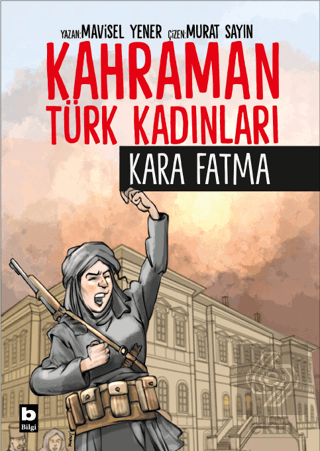 Kahraman Türk Kadınları Kara Fatma