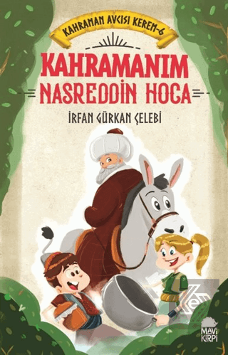 Kahramanım Nasreddin Hoca - Kahraman Avcısı Kerem