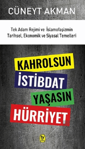 Kahrolsun İstibdat Yaşasın Hürriyet