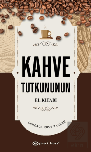 Kahve Tutkununun El Kitabı