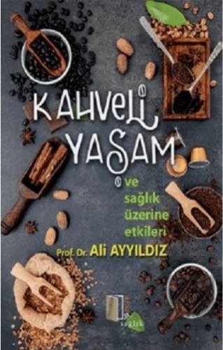 Kahveli Yaşam ve Sağlık Üzerine Etkileri