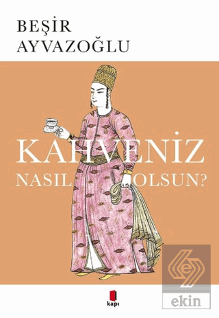 Kahveniz Nasıl Olsun?