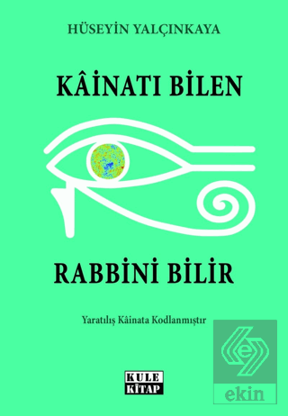 Kainatı Bilen Rabbini Bilir