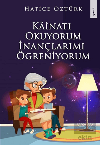 Kainatı Okuyorum İnançlarımı Öğreniyorum