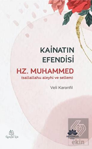 Kainatın Efendisi Hz. Muhammed (Sav)