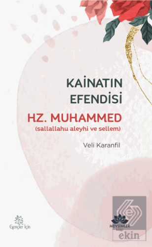 Kainatın Efendisi Hz. Muhammed (Sav)