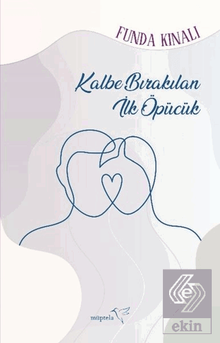 Kalbe Bırakılan İlk Öpücük