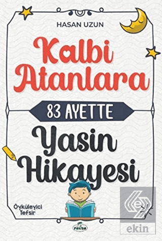 Kalbi Atanlara 83 Ayette Yasin Hikayesi