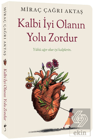 Kalbi İyi Olanın Yolu Zordur