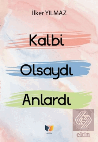 Kalbi Olsaydı Anlardı