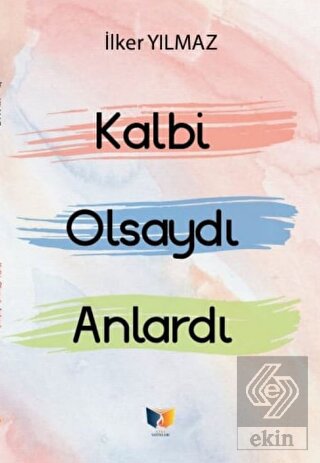 Kalbi Olsaydı Anlardı