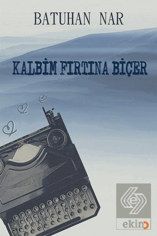 Kalbim Fırtına Biçer